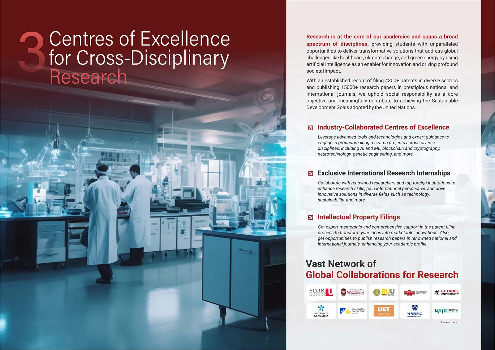 CU Edge 3: Centres of Excellence for Cross-Disciplinary Research. Industry-collaborated centres of excellence, exclusive international research internships, intellectual property filings, and a vast network of global collaborations for research.